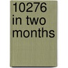 10276 in Two Months door Giok Ping Ang