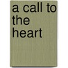 A Call to the Heart by Shanna Covey
