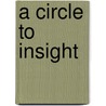 A Circle to Insight door Joslin Fitzgerald