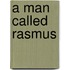 A Man Called Rasmus