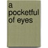 A Pocketful of Eyes