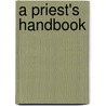 A Priest's Handbook door Dennis G. Michno