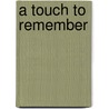 A Touch to Remember door Rebecca Minto