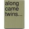 Along Came Twins... by Rebecca Winters