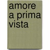 Amore a Prima Vista door Cardeno C.