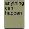 Anything Can Happen door Roger Rosenblatt