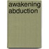 Awakening Abduction