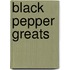 Black Pepper Greats