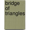 Bridge of Triangles by John Muk Muk Burke
