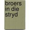 Broers in Die Stryd door Chris Schoeman