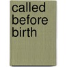 Called Before Birth door Helen Lawrence
