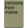 Cartoons from Maine door Jeff Pert