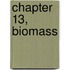 Chapter 13, Biomass