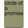 Circle of a Promise by Helen A. Rosburg
