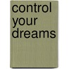 Control Your Dreams door Jayne Gackenbach