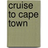 Cruise to Cape Town by Hugh Leggatt