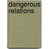Dangerous Relations