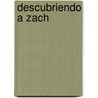 Descubriendo a Zach by Rowan Speedwell