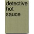 Detective Hot Sauce