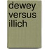 Dewey Versus Illich