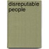 Disreputable People