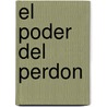 El Poder Del Perdon by Brian Adams