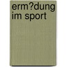 Erm�Dung Im Sport door Daniel Pater