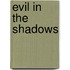 Evil in the Shadows