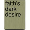 Faith's Dark Desire door Caralyn Knight