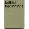 Faithful Beginnings door Lacey Thorn