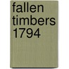 Fallen Timbers 1794 door John F. Winkler