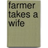 Farmer Takes a Wife by Debbie Macomber