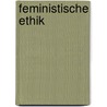 Feministische Ethik by Lisa Sarholz