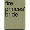 Fire Princes' Bride door Rebecca Airies