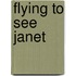 Flying to See Janet