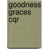 Goodness Graces Cqr