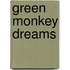 Green Monkey Dreams