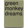 Green Monkey Dreams by Isobelle Carmody