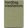 Handbag Meditations by Alison Nancye