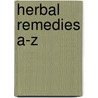 Herbal Remedies A-Z door Infinite Ideas