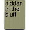 Hidden in the Bluff door Joann Ellen Sisco