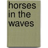 Horses in the Waves door Graham Keith