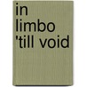 In Limbo 'Till Void door Ed Riviera