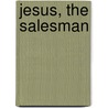 Jesus, the Salesman door R.W. Klamm