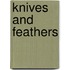 Knives and Feathers