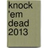 Knock 'em Dead 2013