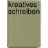 Kreatives Schreiben