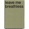 Leave Me Breathless by Cherrie Lynn