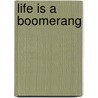 Life Is a Boomerang door Jenny Guest