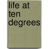Life at Ten Degrees door Otto Nieks